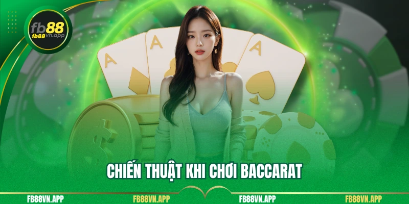 Baccarat FB88 - Hướng Dẫn Cách Chơi Và Mẹo Từ Chuyên Gia 4 Chiến thuật khi chơi baccarat