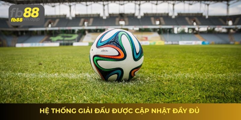 Kết quả bóng đá nét hôm nay – Cập nhật nhanh từng phút 3 Hệ thống giải đấu được cập nhật đầy đủ trên kết quả bóng đá nét