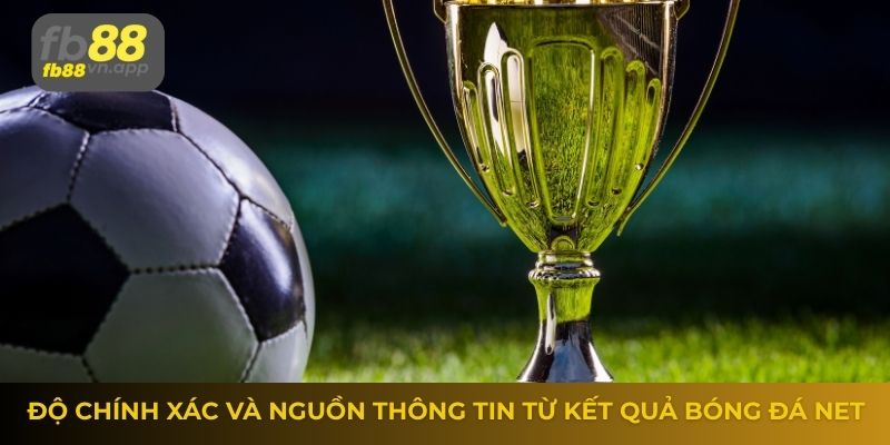 Kết quả bóng đá nét hôm nay – Cập nhật nhanh từng phút 2 Độ chính xác và nguồn thông tin từ kết quả bóng đá net