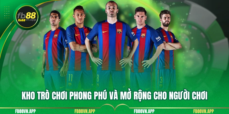 Kho trò chơi phong phú và mở rộng cho người chơi