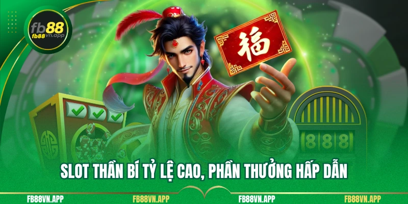 Slot thần bí tỷ lệ cao, phần thưởng hấp dẫn